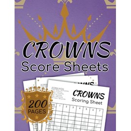 Crowns Score Sheets: 200 Pages Large Print 8.5x11 Scorekeeping Worksheets with Rules for Four or Five Suit Playing Card Decks and up to Seven Players ... Activities, Kids, Teenagers, Adults, Seniors