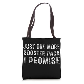 Just One More Booster Pack I Promise Trading Card Game TCG Tote Bag