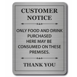 Only Food And Drink Purchased Here May Be Consumed On These Premises. Brushed Aluminium A5 Size UK MADE Sign Plaque Size 15 x 20cm