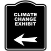 CLIMATE CHANGE EXHIBIT Black Sign Arrow Left Aluminum Composite Sign