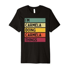 I'm Carmela Doing Carmela Things Funny Custom Name Premium T-Shirt