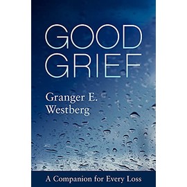 Good Grief: A Companion for Every Loss