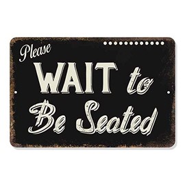Please Wait to be Seated Sign Restaurant Signs Rustic Wall Décor Diner Hostess Lobby Seating Art Gift 8 x 12 Matte Finish Metal 108120061069