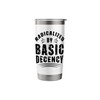 Funny Radicalized By Basic Decency Democracy Sarcastic Quote Stainless Steel