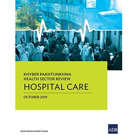 Khyber Pakhtunkhwa Health Sector Review: Hospital Care