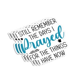 (3Pcs) I Still Remember The Days I Prayed for The Things I Have Now Christian Sticker Inspirational Bible Verse Jesus Faith Vinyl Decal for Tumbler Laptop Water Bottles Book Car Phone - Size 3x2.6