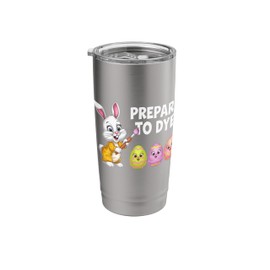 Prepare To Dye Funny Easter Sunday Egg Hunting Men Women Kid Stainless Steel Insulated Tumbler