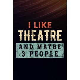 Boss Gifts I Like Musicals And Maybe 3 People Funny Theatre Fan Art Art Nice: Theatre, Employee Appreciation Gifts for Staff Members - Coworkers - ... (Employee Recognition Gifts),Schedule