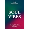 Soul Vibes: Finding & Feeling the Light