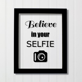 Believe in your selfie - Floating Quote - Camera Photography Gift Present for Photographer Pictures Develop Confidence Yourself Photo Booth (Black Frame, 8x10 inches)