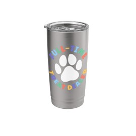 Treat Dealer Funny Dog Mom Full-Time Treat Dealer Stainless Steel Insulated Tumbler