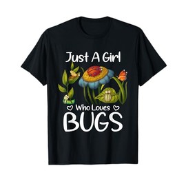 Just a girl who loves bugs gift for bugs catcher girls T-Shirt