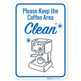 Keep Coffee Area Clean Sign, 10x7 Inches, 4 Mil Vinyl Decal Stickers Weather Resistant, Made in USA
