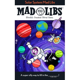 Solar System Mad Libs: World's Greatest Word Game