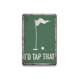 LIZATIC Golf Wall Decor Accessory - I'd Tap That Sign, Vintage Metal Golf Sign for Golf Theme Room, Men Room, Man Cave, Garage, Golf Course Wall Art Decor, Golf Gifts for Men women, 8 x 12 inch