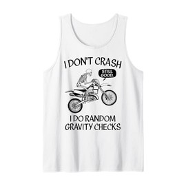 Motocross I Do Random Gravity Checks Dirt Bike Funny Tank Top