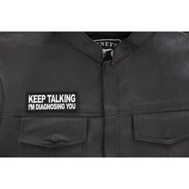 Keep Talking I'm Diagnosing You Patch - 4x1.5 inch - Embroidered Iron on Patch