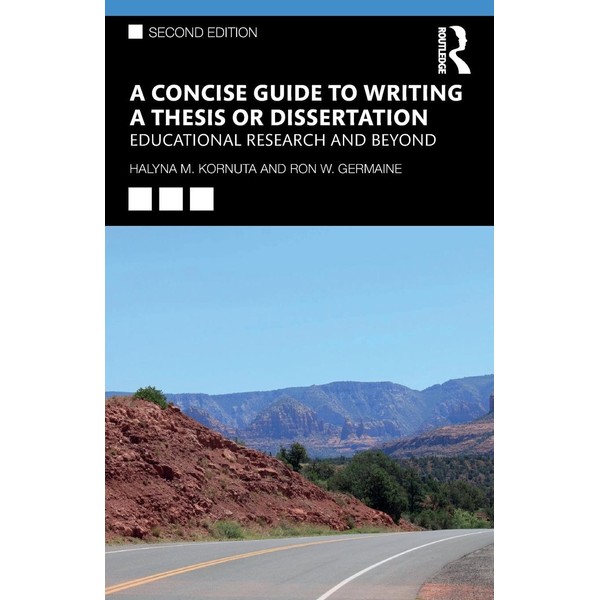 A Concise Guide to Writing a Thesis or Dissertation: Educational