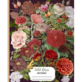 Wild Roses Notebook: Vintage Floral Aesthetic Blank Lined Journal for Note Taking, Work or School | Classic Cover with Rose Hips, Lisianthus and Similar Flowers, Along With Yellow Butterfly