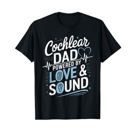 Cochlear Implant Awareness Cochlear Implant Dad T-Shirt