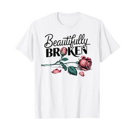 Beautifully Broken Rose T-Shirt