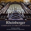 Rheinberger:Complete 20 Organ Sonatas