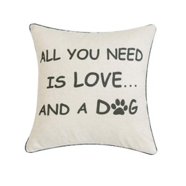 My Cottage Living Dog, Cat and Home, Pets and Family Member - Pillow Cover Only - 12x18 inches - 14x20 inches - 18x18 inches (18x18 inches - All You Need is Love & Dog)