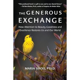 The Generous Exchange: How Attention to Beauty, Goodness and Excellence Restores Us and Our World