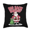 Santa Big Sack Energy Funny Christmas Throw Pillow