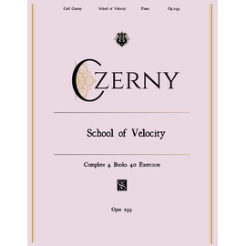Czerny’s The School of Velocity, Op. 299 (YouMustPlayIt edition): Pianists Master Speed, Precision, and Agility with Essential Piano Exercises