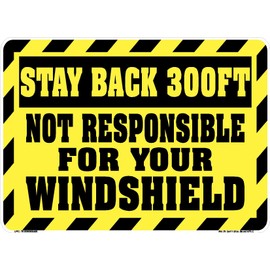 Stay Back 300FT Yellow/Black Sticker Not Responsible Broken Windshield Sticker Safety Decal Unlimited Construction Truck Sticker Dump Truck Sticker Made in USA 11x8