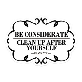 Be Considerate Clean Up After Yourself Sign Self Adhesive Please Keep This Area Clean for Bathroom and Kitchen,7x10 Inches,5 Pcs Per Pack