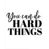You Can Do Hard Things Poster, Unframed, Minimalist Print