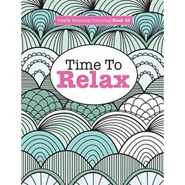 Really Relaxing Colouring Book 13: Time To RELAX