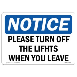 OSHA Notice Sign - Please Turn Off The Lights When You Leave | Rigid Plastic Sign | Protect Your Business, Work Site, Warehouse & Shop Area | Made in The USA