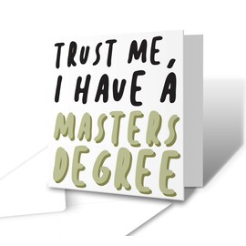The Victorian Printing Co - Trust Me, I Have A Masters Degree - Graduation Student University Greetings Card