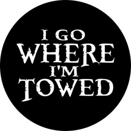 Tire Cover Central I go Where Im Towed Spare Tire Wheel Cover for RV Camper and All Other Spare tire Size (See Drop Down menu)