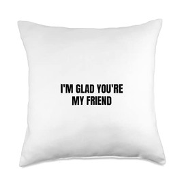 Statement Blend I'm Glad You're My Friend Throw Pillow, 18x18, Multicolor