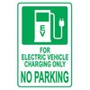 Electric Vehicle Charging ONLY NO Parking Sign-18”x12” 0.04”