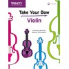 Take Your Bow Violin (with piano accompaniment) (Trinity College London