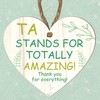 Wooden Heart Plaque - TA Stands for TOTALLY AMAZING! Thank