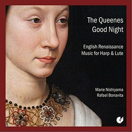The Queenes Good Night: English Renaissance Music for Harp & Lute
