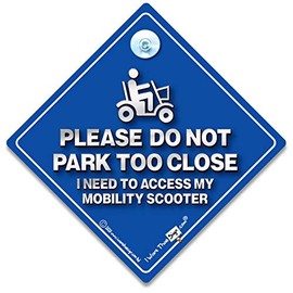 Please Do Not Park Too Close I Need to Access My Mobility Scooter Sign, Disability Car Sign for Wheelchair User in Stunning Blue and Silver Text With Suction Cup Attachment