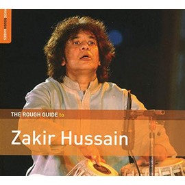 Rough Guide To Zakir Hussain