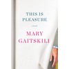 This Is Pleasure: A Story