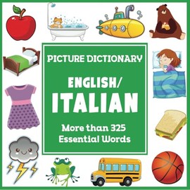 English Italian Picture Dictionary (Language Dictionaries for Kids)
