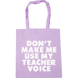 Hippowarehouse Don�t Make Me Use My Teacher Voice Tote Shopping Gym Beach Bag 42cm x38cm, 10 litres