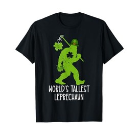 World's Tallest Leprechaun St Patricks Day Bigfoot Sasquatch T-Shirt