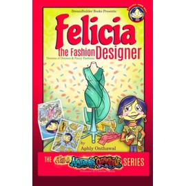 Felicia the Fashion Designer: Adventures in Growing Up