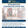 Whirlpool W11159728 OEM Refrigerator Evaporator Cover Seal